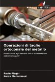 Operazioni di taglio ortogonale del metallo