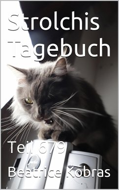 Strolchis Tagebuch - Teil 679 (eBook, ePUB) - Kobras, Beatrice