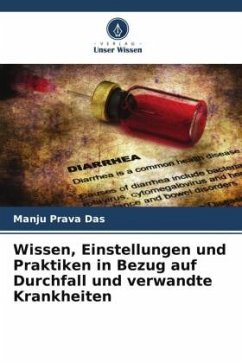 Wissen, Einstellungen und Praktiken in Bezug auf Durchfall und verwandte Krankheiten - Das, Manju Prava