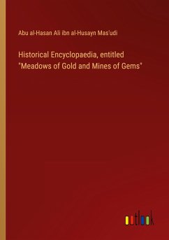 Historical Encyclopaedia, entitled "Meadows of Gold and Mines of Gems"