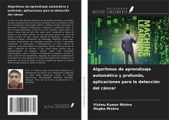 Algoritmos de aprendizaje automático y profundo, aplicaciones para la detección del cáncer - Mishra, Vishnu Kumar; Mishra, Megha