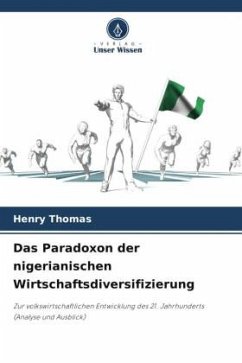Das Paradoxon der nigerianischen Wirtschaftsdiversifizierung - Thomas, Henry