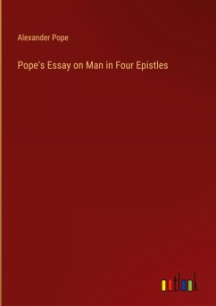 Pope's Essay on Man in Four Epistles