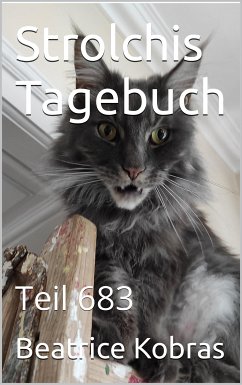 Strolchis Tagebuch - Teil 683 (eBook, ePUB) - Kobras, Beatrice