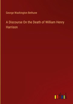 A Discourse On the Death of William Henry Harrison