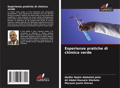 Esperienze pratiche di chimica verde - Najim Abdullah Jafar, Nadhir;Abdel-Hussein Shehata, Ali;Jasim Omran, Maryam