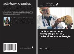 Implicaciones de la antropología física y cultural en la odontología - Khurana, Charu