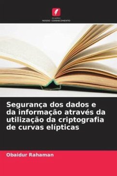 Segurança dos dados e da informação através da utilização da criptografia de curvas elípticas - Rahaman, Obaidur