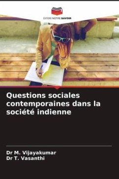 Questions sociales contemporaines dans la société indienne - M. Vijayakumar, Dr;T. Vasanthi, Dr