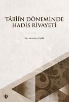 Tabiin Döneminde Hadis Rivayeti - Tatli, Mustafa