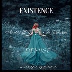 Existence, Demise, And All The Gray In-Between (eBook, ePUB)