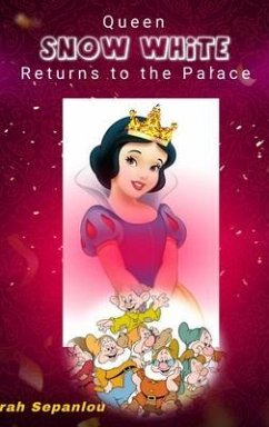 Queen Snow White Returns To The Palace (eBook, ePUB) - Sepanlou, Farah