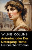 Antonina oder Der Untergang Roms: Historischer Roman (eBook, ePUB) Antonina oder Der Untergang Roms: Historischer Roman (eBook, ePUB)