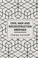 Cover Civil War and Reconstruction Writings of Charles Nordhoff (eBook, ePUB)