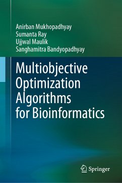 Multiobjective Optimization Algorithms for Bioinformatics (eBook, PDF) - Mukhopadhyay, Anirban; Ray, Sumanta; Maulik, Ujjwal; Bandyopadhyay, Sanghamitra