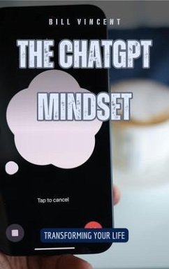 The ChatGPT Mindset (eBook, ePUB) - Vincent, Bill