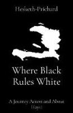 Where Black Rules White (eBook, ePUB) Where Black Rules White (eBook, ePUB)