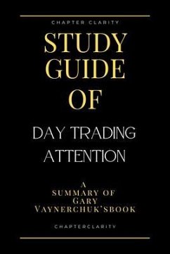 Study Guide of Day Trading Attention by Gary Vaynerchuk (ChapterClarity) (eBook, ePUB) - Clarity, Chapter