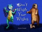 Don't Waste Your Wishes (eBook, ePUB)