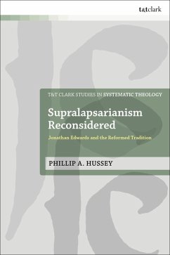 Supralapsarianism Reconsidered (eBook, ePUB) - Hussey, Phillip A.