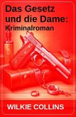 Das Gesetz und die Dame: Kriminalroman (eBook, ePUB) Das Gesetz und die Dame: Kriminalroman (eBook, ePUB)