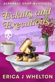 Eclairs and Executions (Alphabet Soup Mysteries, #5) (eBook, ePUB) Eclairs and Executions (Alphabet Soup Mysteries, #5) (eBook, ePUB)