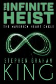 The Infinite Heist (The Maverick Heart Cycle, #5) (eBook, ePUB) The Infinite Heist (The Maverick Heart Cycle, #5) (eBook, ePUB)