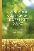 MIN FADER SKALL GE DET TILL ER I MITT NAMN(Swedish Edition) (eBook, ePUB) MIN FADER SKALL GE DET TILL ER I MITT NAMN(Swedish Edition) (eBook, ePUB)