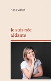 Je suis née aidante (eBook, ePUB)