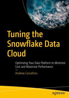 Tuning the Snowflake Data Cloud (eBook, PDF) - Carruthers, Andrew