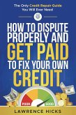 How to dispute properly and get paid to fix your own credit (eBook, ePUB)
