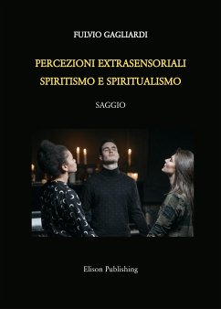 Percezioni extrasensoriali, spiritismo e spiritualismo (eBook, ePUB) - Gagliardi, Fulvio