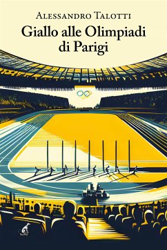 Giallo alle Olimpiadi di Parigi (eBook, ePUB) - Talotti, Alessandro