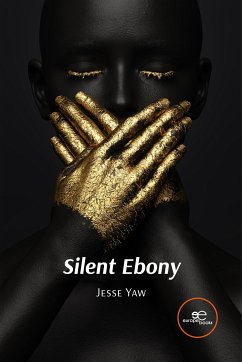 Silent Ebony (eBook, ePUB) - Yaw, Jesse