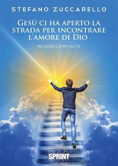 Gesù ci ha aperto la strada per incontrare l’amore di Dio (eBook, ePUB) - Zuccarello, Stefano