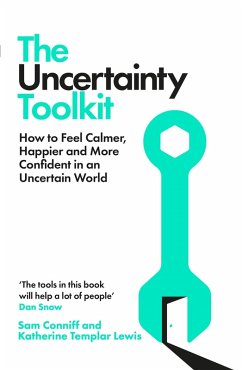 The Uncertainty Toolkit (eBook, ePUB) - Conniff, Sam; Lewis, Katherine Templar The Uncertainty Toolkit (eBook, ePUB) - Conniff, Sam; Lewis, Katherine Templar