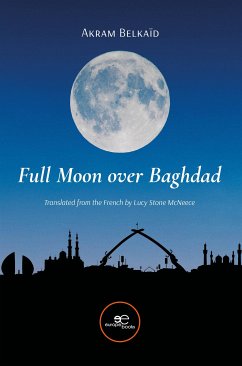 Full moon over Baghdad (eBook, ePUB) - Belkaïd, Akram