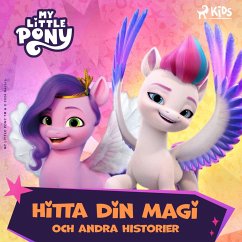 My Little Pony – Den nya generationen – Hitta din magi och andra historier (MP3-Download) - SAS, Hasbro France