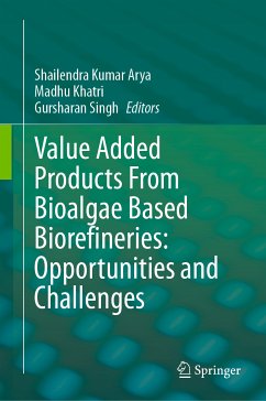 Value Added Products From Bioalgae Based Biorefineries: Opportunities and Challenges (eBook, PDF)
