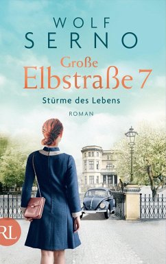 Große Elbstraße 7 - Stürme des Lebens / Geschichte einer Hamburger Arztfamilie Bd.3  - Serno, Wolf