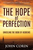 The Hope of Perfection (Preparation for the Endtimes) (eBook, ePUB) The Hope of Perfection (Preparation for the Endtimes) (eBook, ePUB)