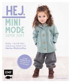 Hej Minimode - Super soft: Baby- und Kinderkleidung nähen mit Merino-Wollstoffen (Mängelexemplar)
