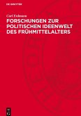 Forschungen zur politischen Ideenwelt des Frühmittelalters