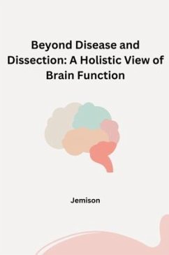 Beyond Disease and Dissection: A Holistic View of Brain Function - Jemison