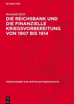 Cover Die Reichsbank und die finanzielle Kriegsvorbereitung von 1907 bis 1914