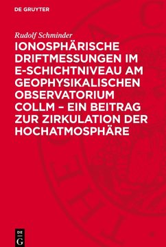 Cover Ionosphärische Driftmessungen im E-Schichtniveau am Geophysikalischen Observatorium Collm - ein Beitrag zur Zirkulation der Hochatmosphäre