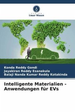 Intelligente Materialien - Anwendungen für EVs - Gondi, Konda Reddy;Esanakula, Jayakiran Reddy;Kotakinda, Balaji Nanda Kumar Reddy