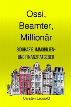 Cover Ossi, Beamter, Millionär - Biografie, Immobilien- und Finanzratgeber