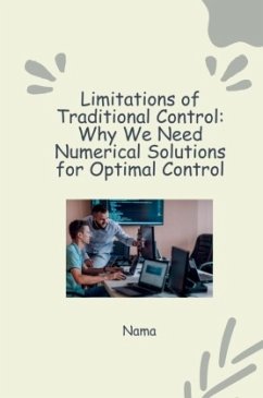 Numerical Approaches to Optimal Control: Tackling Nonlinear Systems and Constraints - Nama