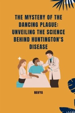 The Mystery of the Dancing Plague: Unveiling the Science Behind Huntington's Disease - Navya